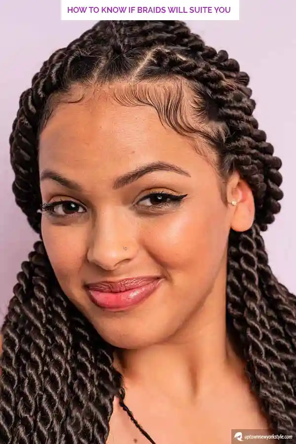 How To Know If Braids Will Suit You